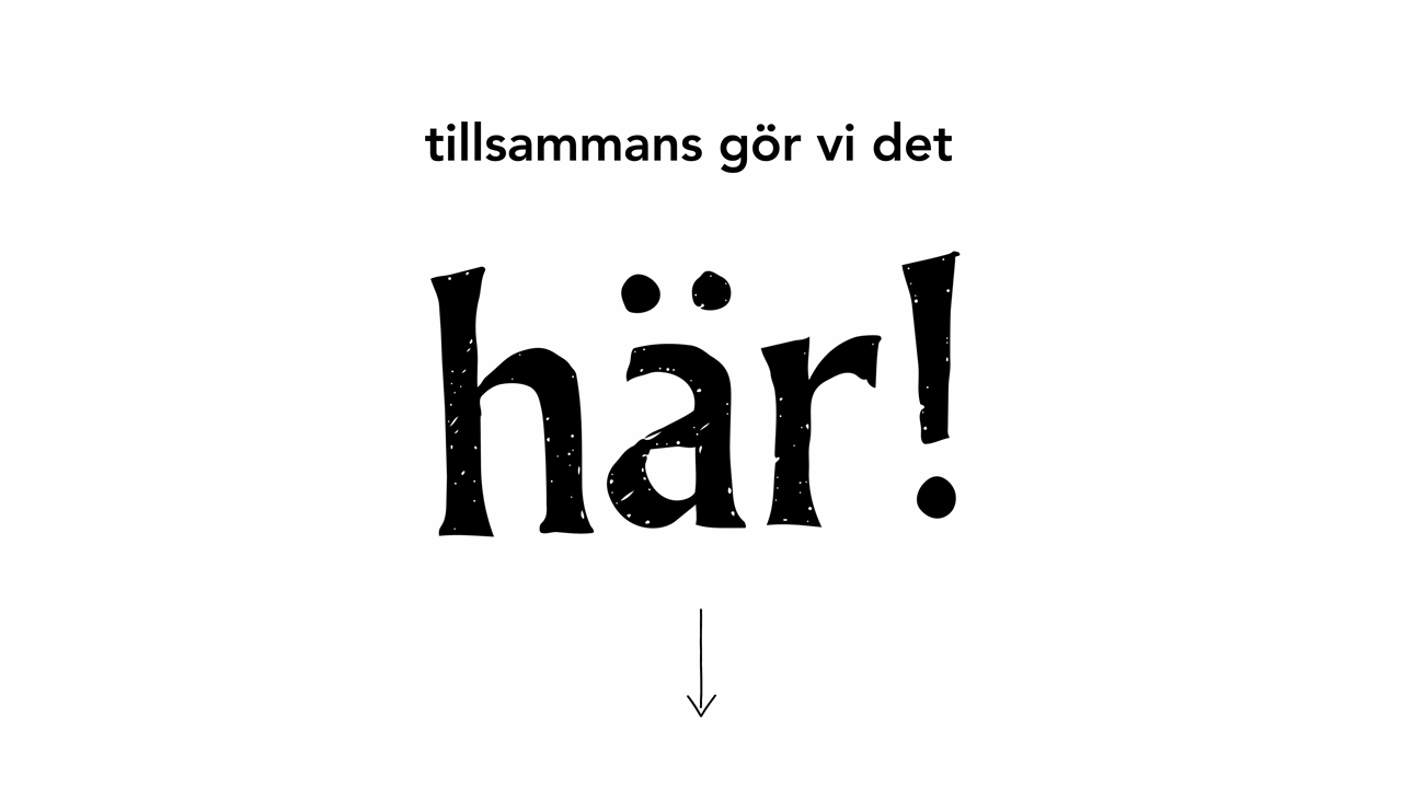 Texten ”tillsammans gör vi det” över ordet ”här!” med en pil nedåt