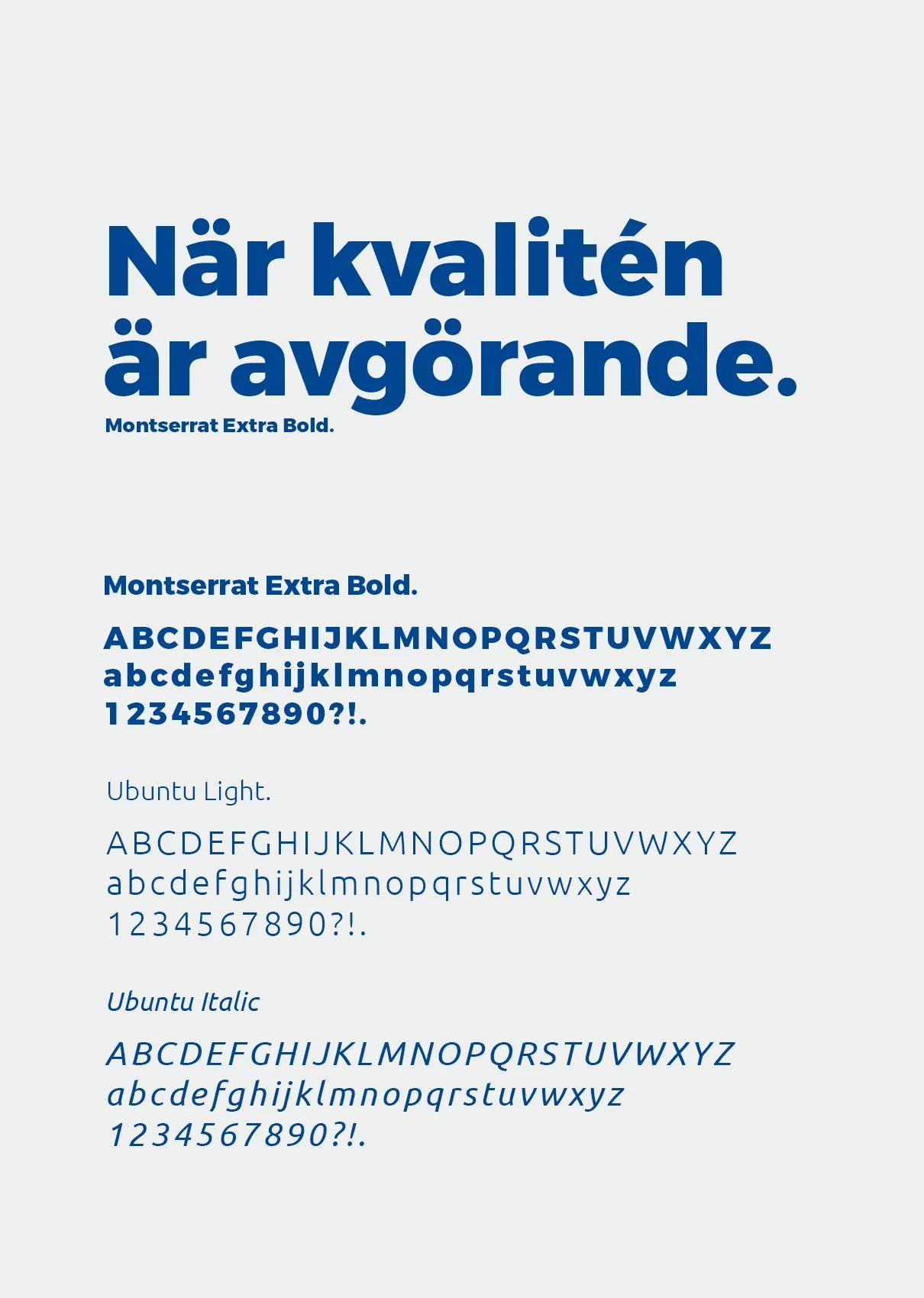 Typografiprov: texten ”När kvaliteten är avgörande.” och alfabet på ljusgrå botten