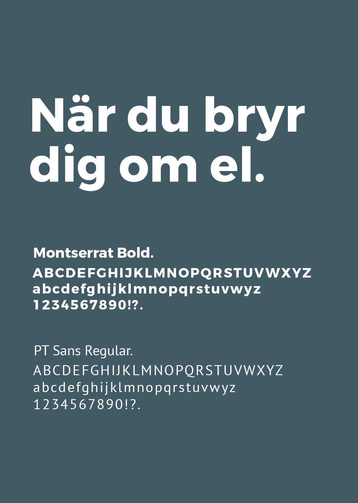Typografiprov: texten ”När du bryr dig om el.” och alfabet på blågrå botten