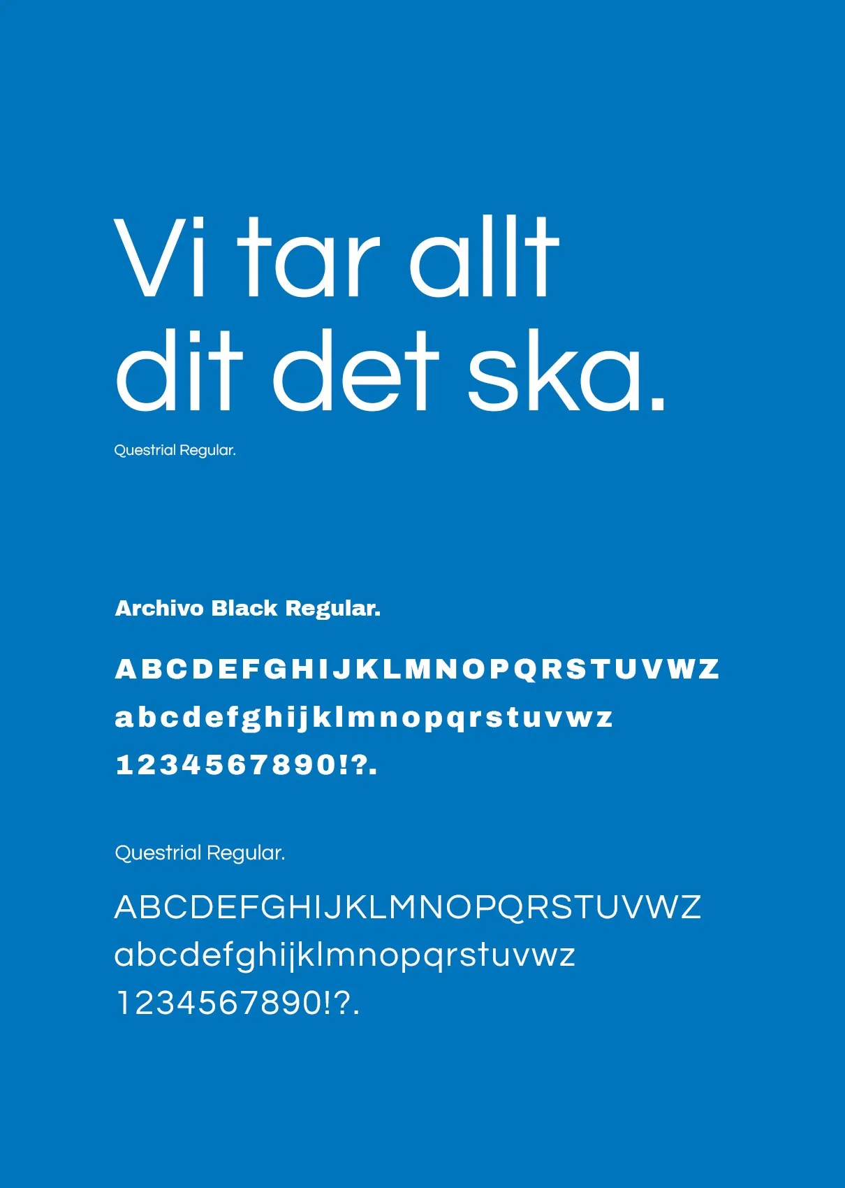 Typografiprov: texten ”Vi tar allt dit det ska.” och alfabet på blå botten